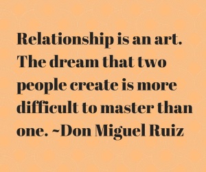 Relationship is an art. The dream that(1)
