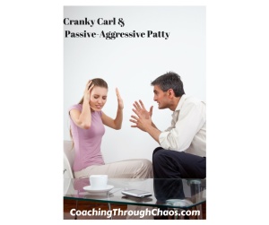 Cranky Carl & Passive-Aggressive Patty
